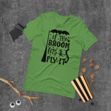 if the broom fits fly it black lettering on green tshirt for hallowwen with broom witch and flying bat