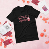 I love you more than cupcakes black tshirt with pink lettering and cupcake