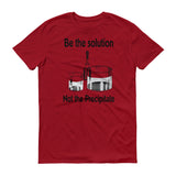 Be the solution, not the precipitate graphic on red tshirt