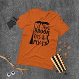 if the broom fits fly it black lettering on orange tshirt for hallowwen with broom witch and flying bat