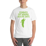 Zombies ear brains you're safe green lettering on White tshirt for halloween