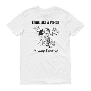 Think like a proton always positive graphic on red short sleeved tshirt