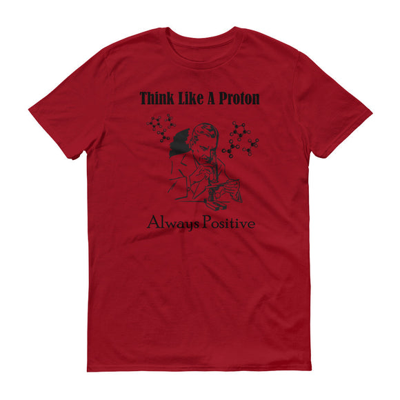 Think like a proton always positive graphic on red short sleeved tshirt