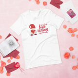 love the gnome you're with white tshirt with gnome holding a red heart